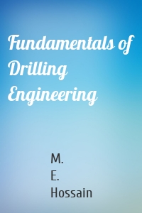 Fundamentals of Drilling Engineering