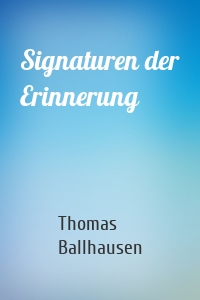 Signaturen der Erinnerung