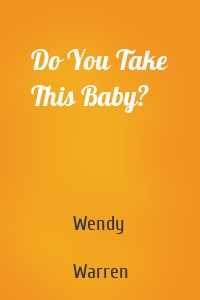 Do You Take This Baby?