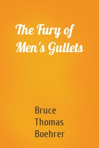 The Fury of Men's Gullets