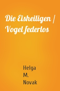 Die Eisheiligen / Vogel federlos