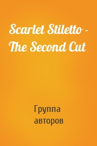 Scarlet Stiletto - The Second Cut