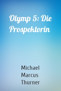 Olymp 5: Die Prospektorin
