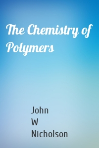 The Chemistry of Polymers