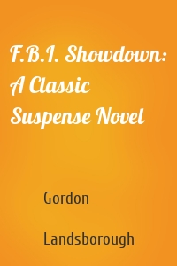 F.B.I. Showdown: A Classic Suspense Novel