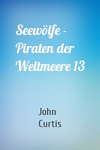 Seewölfe - Piraten der Weltmeere 13