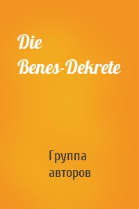 Die Benes-Dekrete