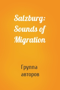 Salzburg: Sounds of Migration
