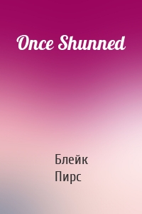 Once Shunned