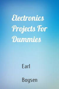 Electronics Projects For Dummies