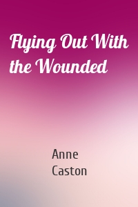 Flying Out With the Wounded