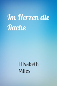 Im Herzen die Rache