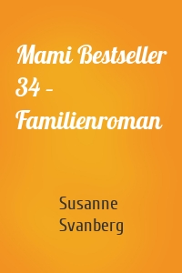 Mami Bestseller 34 – Familienroman