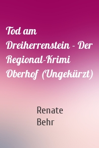 Tod am Dreiherrenstein - Der Regional-Krimi Oberhof (Ungekürzt)