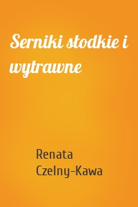 Serniki słodkie i wytrawne