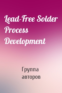 Lead-Free Solder Process Development