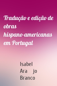 Tradução e edição de obras hispano-americanas em Portugal