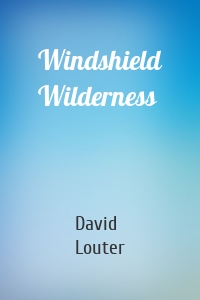 Windshield Wilderness