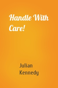 Handle With Care!