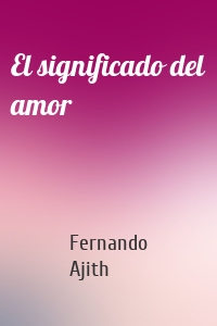 El significado del amor