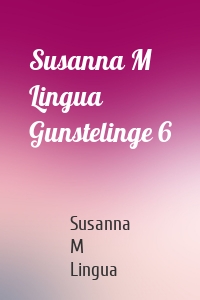 Susanna M Lingua Gunstelinge 6