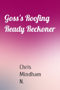 Goss's Roofing Ready Reckoner