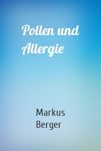 Pollen und Allergie