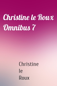 Christine le Roux Omnibus 7