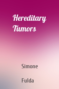 Hereditary Tumors