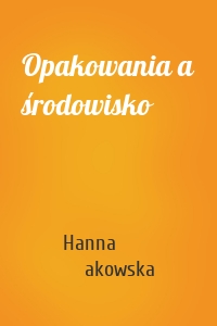 Opakowania a środowisko