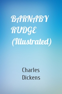 BARNABY RUDGE (Illustrated)
