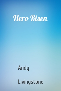 Hero Risen