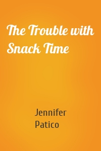 The Trouble with Snack Time