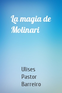 La magia de Molinari