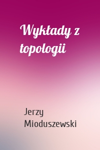 Wykłady z topologii