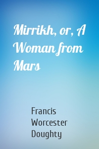 Mirrikh, or, A Woman from Mars