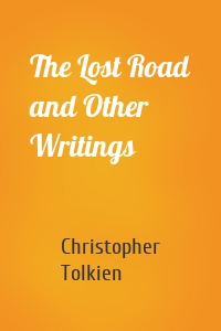 The Lost Road and Other Writings