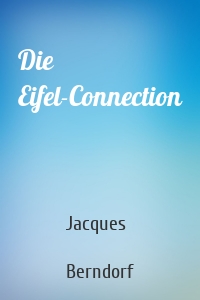 Die Eifel-Connection