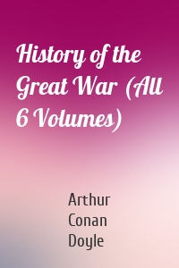 History of the Great War (All 6 Volumes)