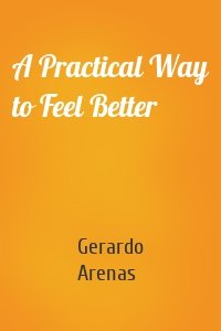 A Practical Way to Feel Better