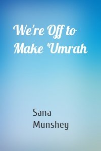 We're Off to Make 'Umrah