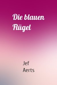 Die blauen Flügel