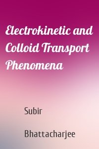 Electrokinetic and Colloid Transport Phenomena