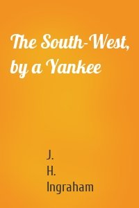 The South-West, by a Yankee