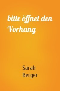 bitte öffnet den Vorhang