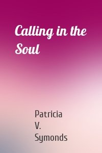 Calling in the Soul