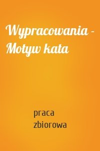 Wypracowania - Motyw kata