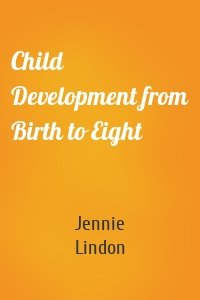 Child Development from Birth to Eight