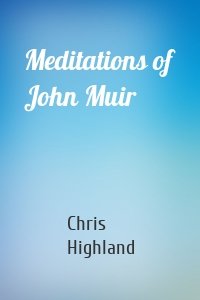 Meditations of John Muir