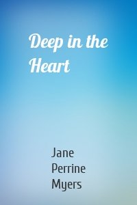 Deep in the Heart